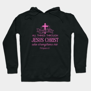 All Things Through Christ (pink font) Hoodie